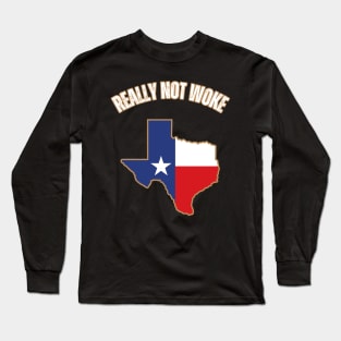 Really not woke Long Sleeve T-Shirt